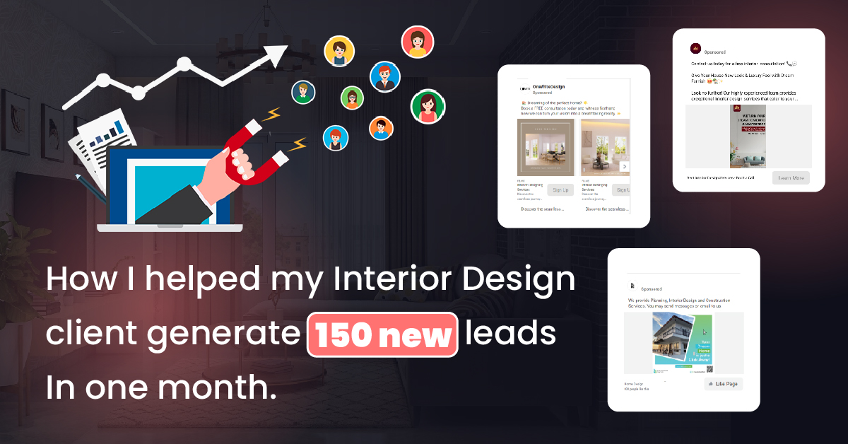 How I helped my interior design client generate 150 new leads In one month