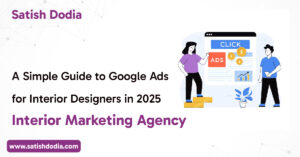 Google Ads for Interior Designers in 2025