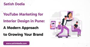 YouTube marketing strategies for growing an interior design brand in Pune with a modern approach.