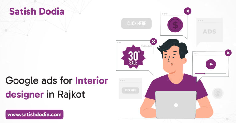 Effective Google Ads campaigns for Interior Designers in Rajkot, driving leads and growing business.