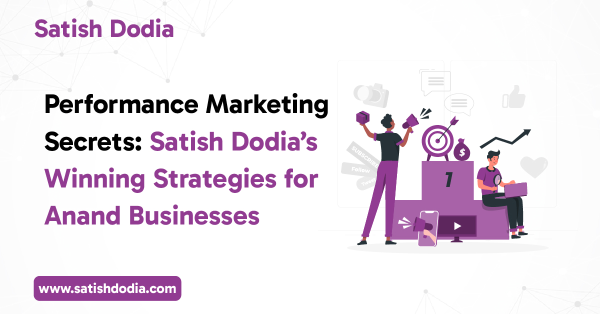 Satish Dodia sharing performance marketing strategies for Anand businesses