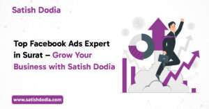 Satish Dodia – Facebook Ads Expert in Surat helping businesses grow online