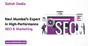 Satish Dodia – SEO and marketing expert in Navi Mumbai delivering high-performance results