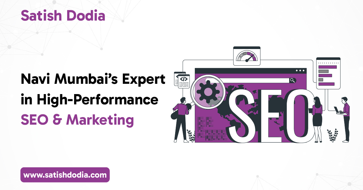 Satish Dodia – SEO and marketing expert in Navi Mumbai delivering high-performance results