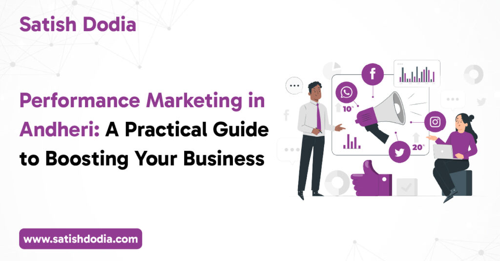 Performance Marketing in Andheri: A Practical Guide to Boosting Your Business: