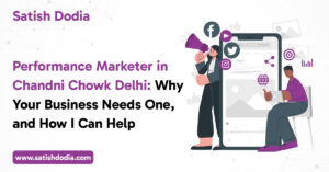 Performance Marketer in Chandni Chowk Delhi helping local businesses grow with tailored digital strategies