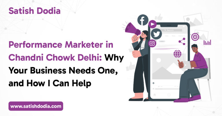 Performance Marketer in Chandni Chowk Delhi helping local businesses grow with tailored digital strategies