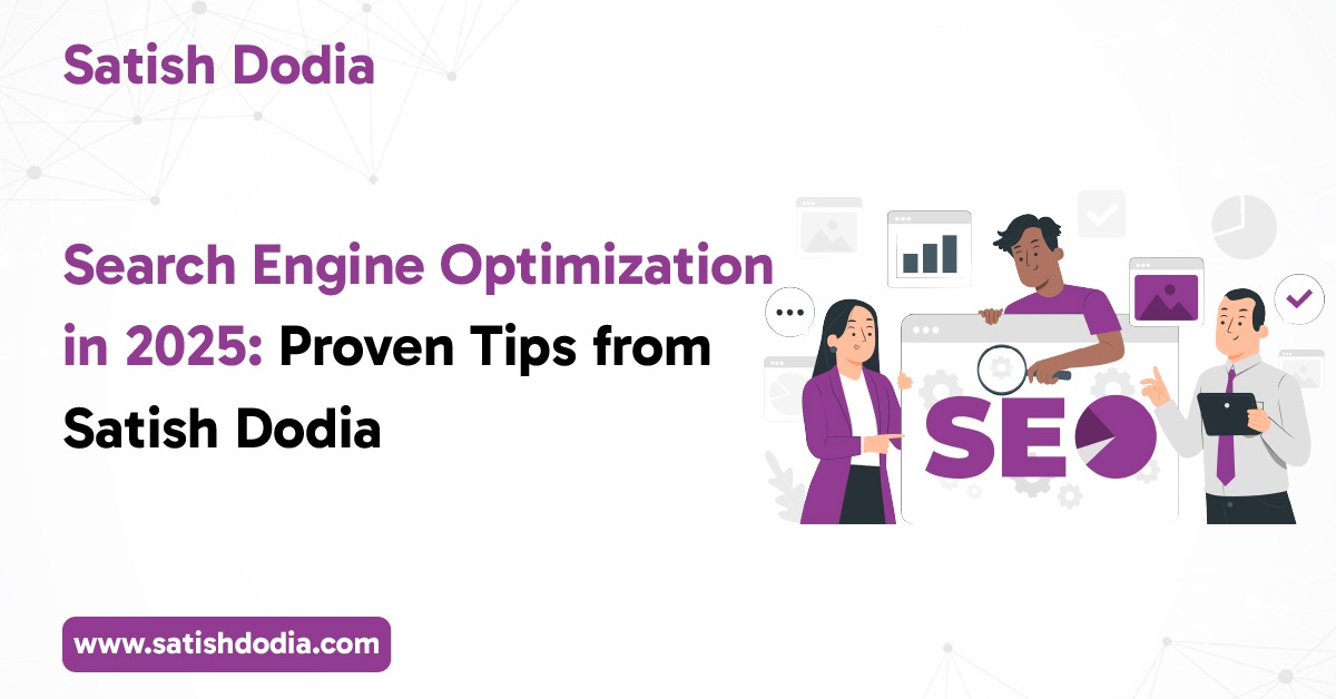 SEO strategies and tips for 2025 by Satish Dodia