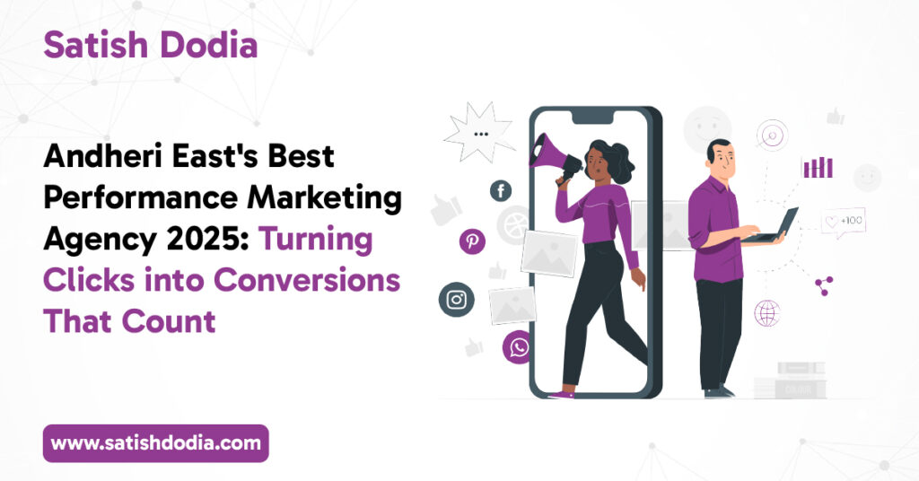 Andheri East’s Best Performance Marketing Agency 2025: Turning Clicks into Conversions That Count