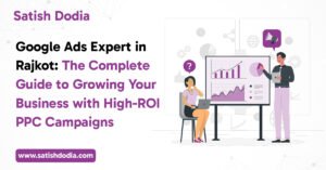 Google Ads expert in Rajkot managing high-performance PPC campaigns to increase website traffic, generate qualified leads, and improve business ROI.