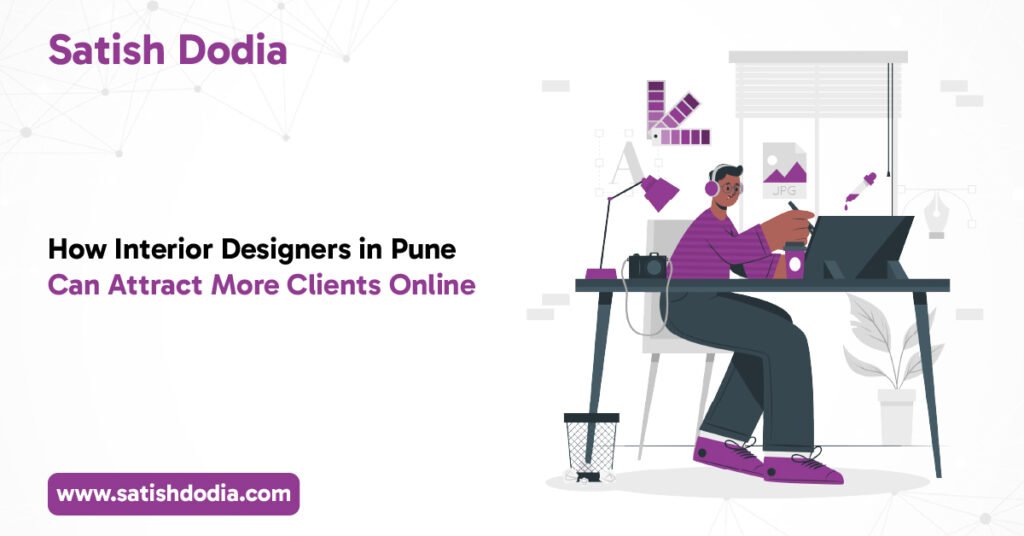 How Interior Designers in Pune Can Attract More Clients Online